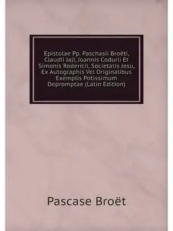 Epistolae Pp. Paschasii Broeti, Claud