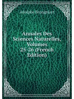 Annales Des Sciences Naturelles, Volu