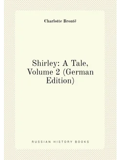 Shirley A Tale, Volume 2 (German Edition)