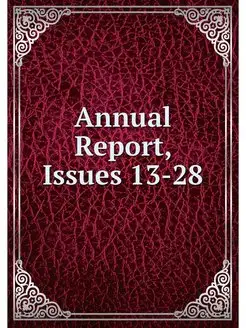 Annual Report, Issues 13-28