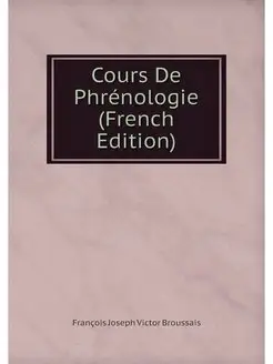 Cours De Phrenologie (French Edition)