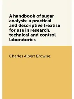 A handbook of sugar analysis a pract