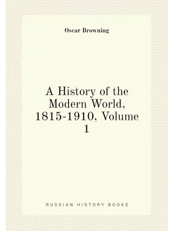 A History of the Modern World, 1815-1910, Volume 1