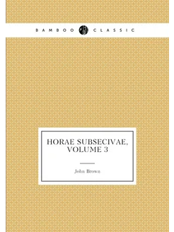 Horae Subsecivae, Volume 3