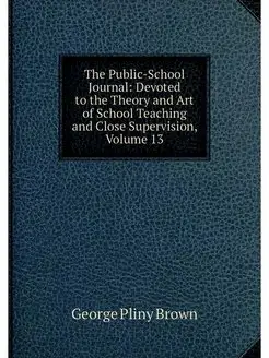 The Public-School Journal Devoted to