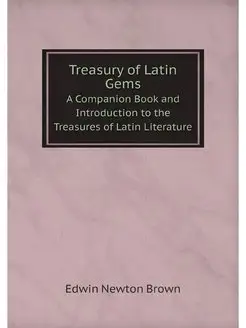 Treasury of Latin Gems. A Companion B