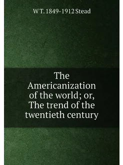 The Americanization of the world or, The trend of t