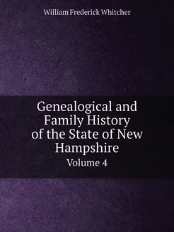 Genealogical and Family History of th