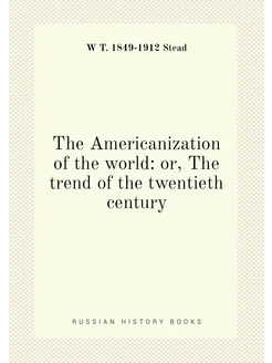 The Americanization of the world or, The trend of t