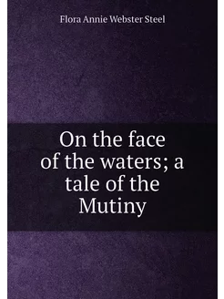 On the face of the waters a tale of the Mutiny