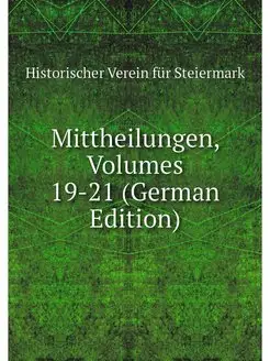 Mittheilungen, Volumes 19-21 (German