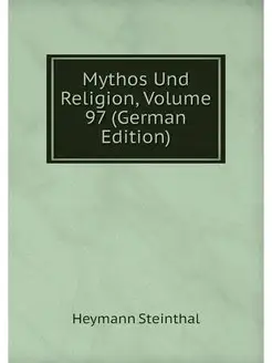 Mythos Und Religion, Volume 97 (Germa