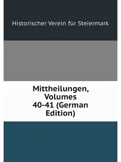 Mittheilungen, Volumes 40-41 (German