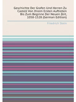 Geschichte Der Grafen Und Herren Zu Castell Von Ihre