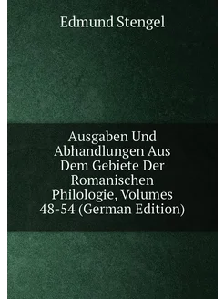 Ausgaben Und Abhandlungen Aus Dem Gebiete Der Romani