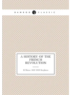 A history of the French revolution