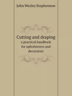 Cutting and draping a practical handbook for uphols