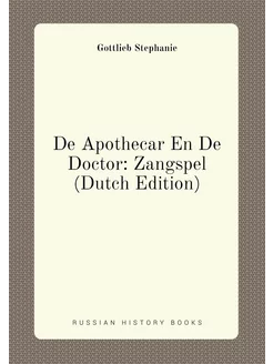 De Apothecar En De Doctor Zangspel (Dutch Edition)