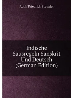 Indische Sausregeln Sanskrit Und Deutsch (German Edi