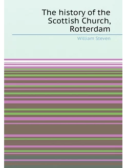 The history of the Scottish Church, Rotterdam