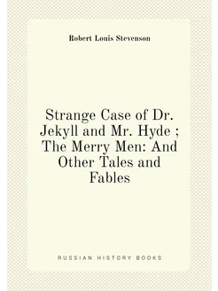 Strange Case of Dr. Jekyll and Mr. Hyde The Merry