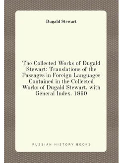 The Collected Works of Dugald Stewart Translations