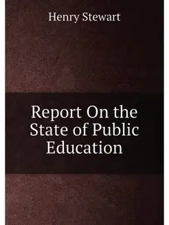 Report On the State of Public Education