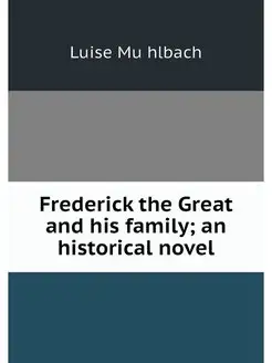 Frederick the Great and his family a