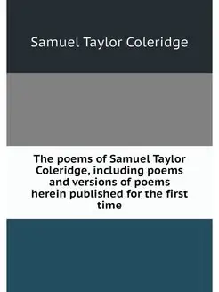 The poems of Samuel Taylor Coleridge