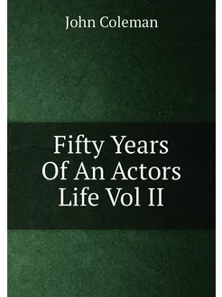 Fifty Years Of An Actors Life Vol II