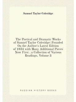 The Poetical and Dramatic Works of Samuel Taylor Col