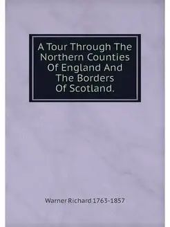 A Tour Through The Northern Counties