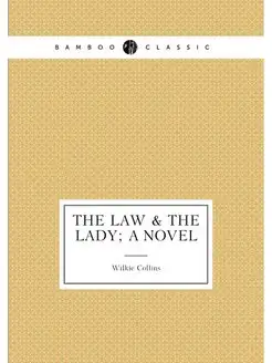 The law & the lady. A Novel