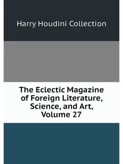 The Eclectic Magazine of Foreign Lite