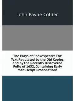 The Plays of Shakespeare The Text Re