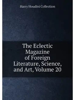 The Eclectic Magazine of Foreign Lite