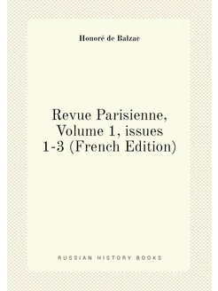 Revue Parisienne, Volume 1,issues 1-3 (French Edition)