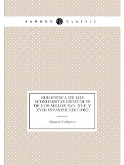 Biblioteca De Los Economistas Españoles De Los Siglo