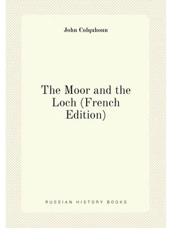 The Moor and the Loch (French Edition)