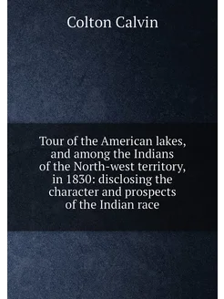 Tour of the American lakes, and among the Indians of