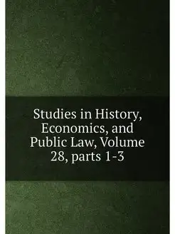 Studies in History, Economics, and Public Law, Volum