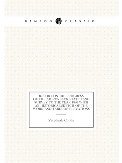 Report On the Progress of the Adirondack State Land