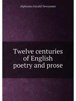 Twelve centuries of English poetry an