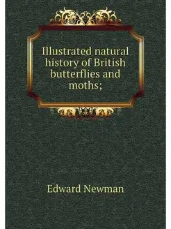 Illustrated natural history of Britis