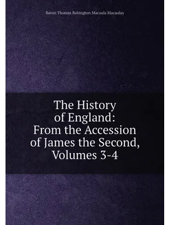 The History of England From the Accession of James