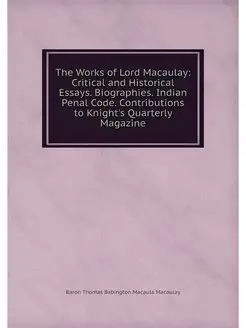 The Works of Lord Macaulay Critical