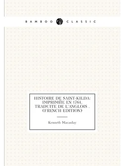 Histoire De Saint-Kilda Imprimée En 1764, Traduite