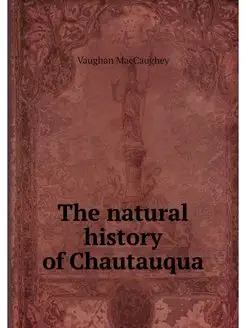 The natural history of Chautauqua