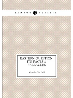 Eastern Question Its Facts & Fallacles