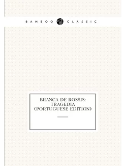 Branca De Rossis Tragedia (Portuguese Edition)